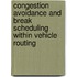 Congestion avoidance and break scheduling within vehicle routing