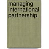 Managing international partnership by Efqm