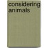 Considering animals