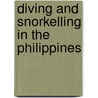 Diving and Snorkelling in the Philippines by D.J. Barreveld
