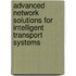 Advanced network solutions for intelligent transport systems