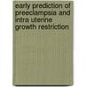 Early Prediction of Preeclampsia and Intra Uterine Growth Restriction by K. Deurloo