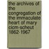 The Archives Of The Congregation Of The Immaculate Heart Of Mary Cicm-scheut 1862-1967