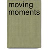 Moving Moments by A.J. Ardon