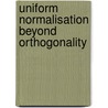Uniform normalisation beyond orthogonality door Z. Khasidashvili