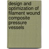 Design and optimization of filament wound composite pressure vessels door Lei Zu