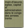 Main-d'oeuvre, eglise, capital et administration dans le congo des annees trente door Johan Vanderlinden