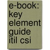 E-book: Key Element Guide Itil Csi by Ogc