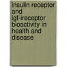 Insulin receptor and igf-ireceptor bioactivity in health and disease door Aimee Joan Varewijck