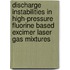 Discharge instabilities in high-pressure fluorine based excimer laser gas mixtures