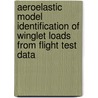 Aeroelastic Model Identification of Winglet Loads from Flight Test Data by M.J. Reijerkerk