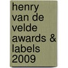 Henry van de Velde Awards & Labels 2009 by Johan Valcke