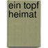 Ein Topf Heimat