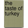 The Taste of Turkey door Thea Spierings