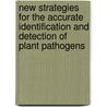 New strategies for the accurate identification and detection of plant pathogens by Ronald van Doorn