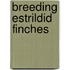 Breeding Estrildid Finches