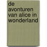 De avonturen van Alice in Wonderland by Lewis Carroll
