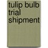 Tulip bulb trial shipment