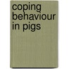 Coping behaviour in pigs door E. Erp-van der Kooij
