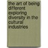 The Art Of Being Different Exploring Diversity In The Cultural Industries