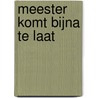 Meester komt bijna te laat door H. Janisch