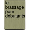 Le Brassage pour débutants by Martin Hofhuis