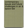 Contemporary issues and future challenges in air & space law door Sara M. Langston