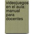 Videojuegos en el aula: manual para docentes