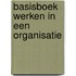 Basisboek werken in een organisatie