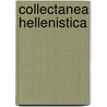 Collectanea Hellenistica door K. Vandorpe
