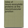Roles of neuro-exocytotic proteins at the neuromuscular junction by Sons Michèle