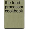 The food processor cookbook door Veerle De Pooter