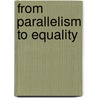 From parallelism to equality door Chantal Jaquet