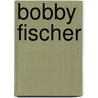 Bobby Fischer door K. Muller