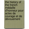 The History of the French Médaille d'Honneur pour Actes de Courage et de Dévouement door Hendrik Meersschaert