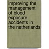 Improving The Management of Blood Exposure Accidents in The Netherlands door P.T.L. Van Wijk