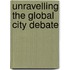 Unravelling the Global City Debate