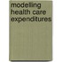 Modelling health care expenditures