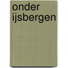 Onder ijsbergen by Bernlef