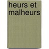 Heurs et malheurs by M.A. Wilssens