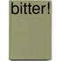 Bitter!
