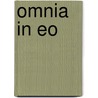 Omnia in eo door S. Zwiep