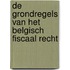 De grondregels van het belgisch fiscaal recht