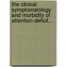 The clinical symptomatology and morbidity of attention-deficit... door S. Tremmery