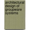 Architectural design of groupware systems door C.R. Guareis de Farias