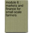 Module 6 : Markets and finance for small-scale farmers
