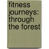 Fitness Journeys: Through the Forest