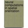 Neural computations in spatial orientation door R.A.A. Vingerhoets