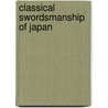 Classical Swordsmanship of Japan door Serge Mol