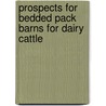 Prospects for bedded pack barns for dairy cattle door P. Galama